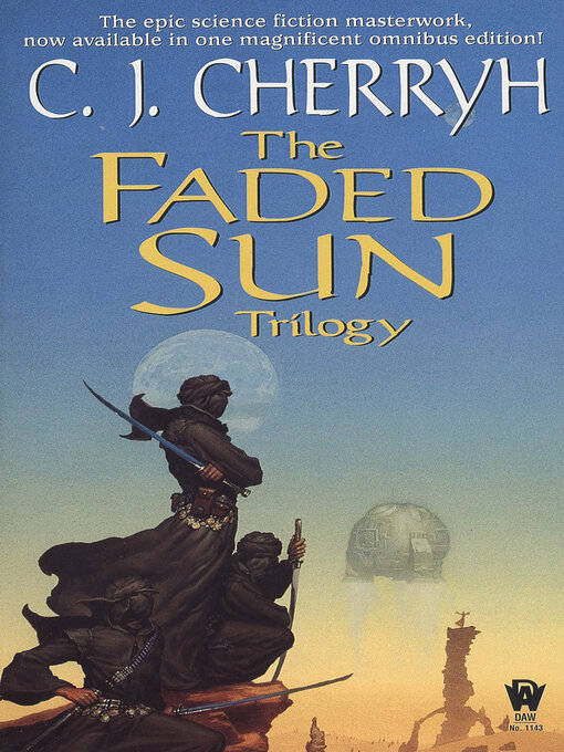 Title details for The Faded Sun Trilogy Omnibus by C. J. Cherryh - Wait list